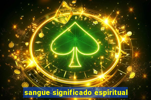 sangue significado espiritual